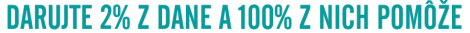 darujte 2% z dane a 100% z nich pomôže