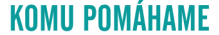 Komu pomáhame