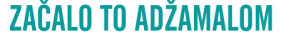 Začalo to Adžamalom