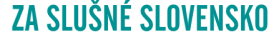 Za slušné Slovensko